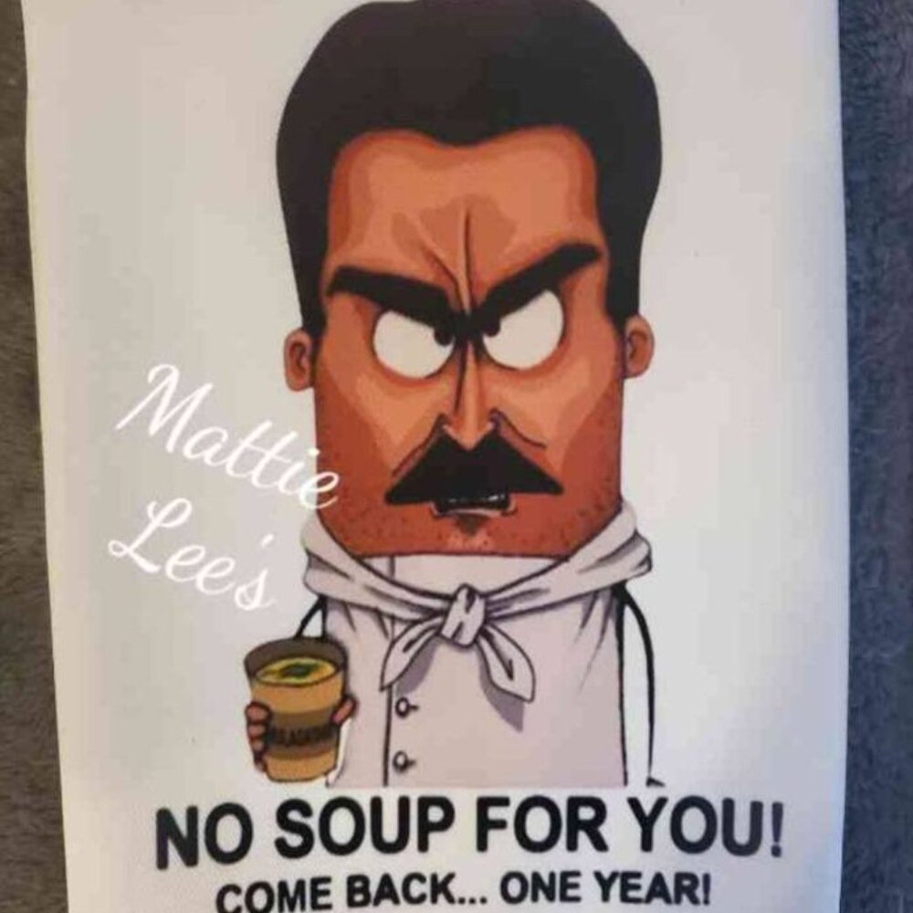 No Soup For You